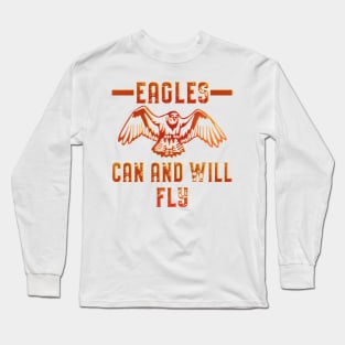 Eagles Can and Will Fly Eagle Patriot Long Sleeve T-Shirt